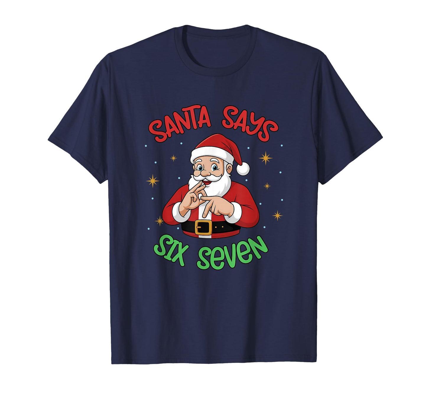 67 Christmas Meme Funny Santa Says Six Seven T-Shirt