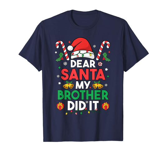 Dear Santa My Brother Did It Funny Christmas Boys Girls Kids T-Shirt
