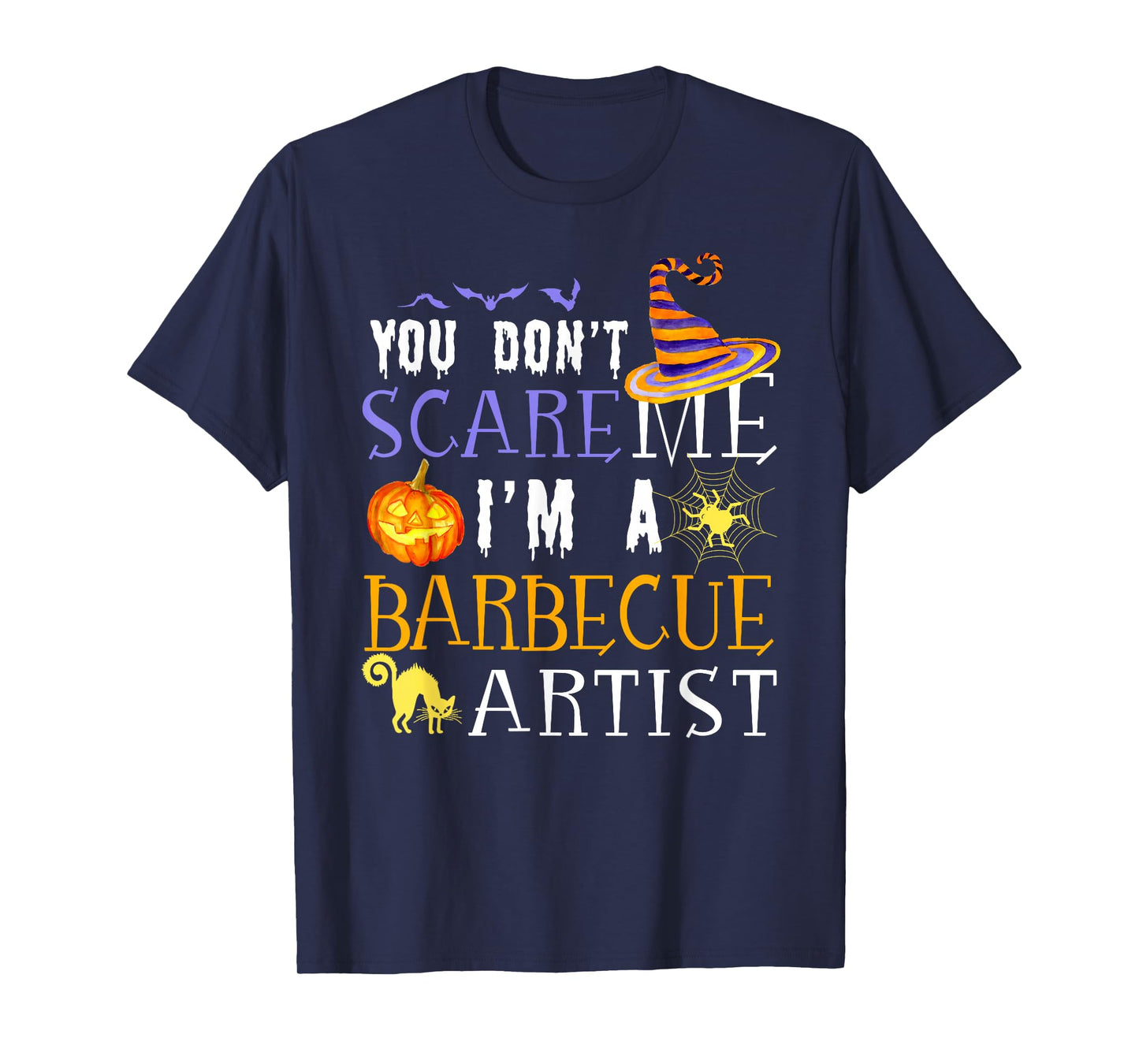 You Don't Scare Barbecue Artist Halloween Saying Fun T-Shirt