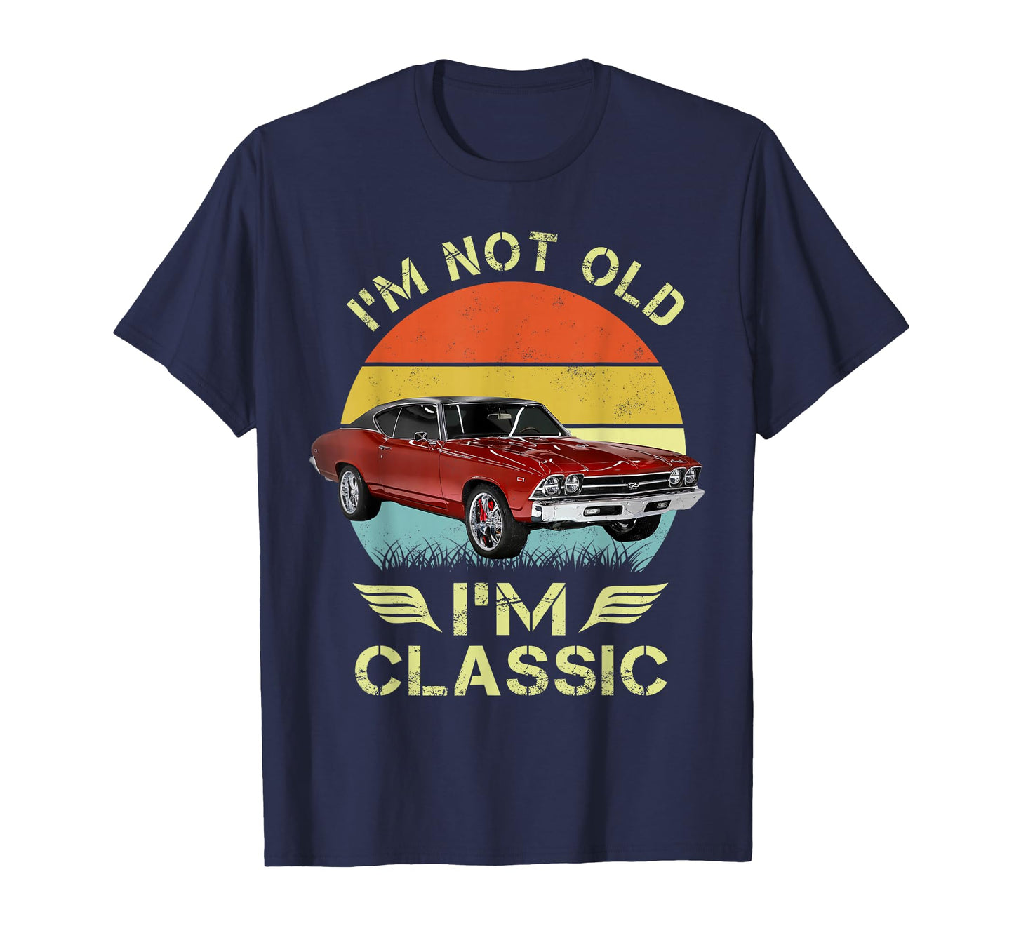 I'm not old I'm a classic 69 chevelle vintage retro T-Shirt