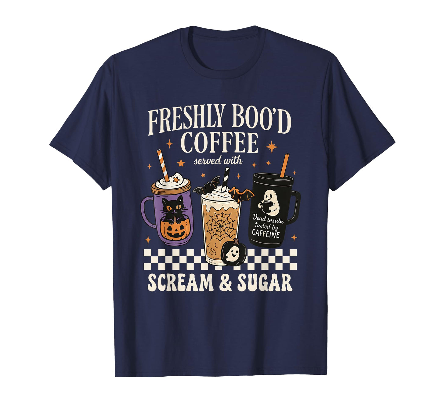 Freshly Boo'd Coffee Served with Scream and Sugar Halloween T-Shirt