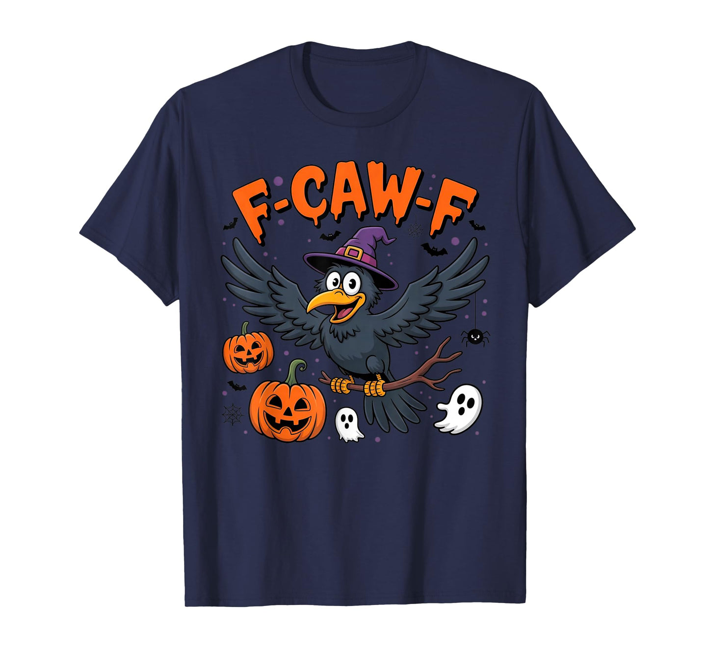 F-Caw-F Crow Funny Halloween Witch Hat Pumpkin Ghost Costume T-Shirt