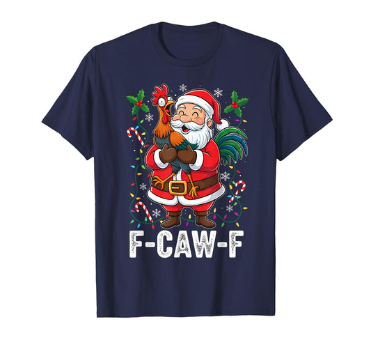 F-CAW-F Rooster Holiday Pun Farm Santa Chicken Christmas T-Shirt