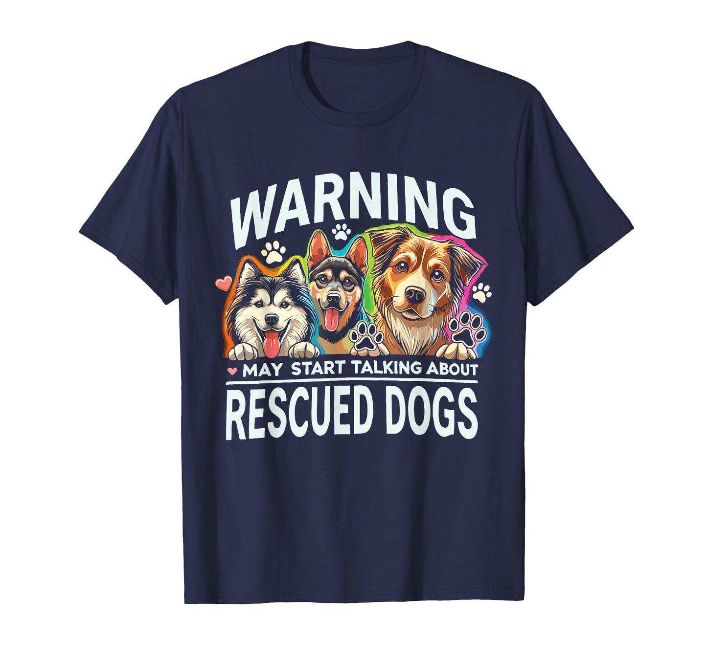 Rescue Dog May Start Talking About Rescued Dogs Men Women Kids T-Shirt