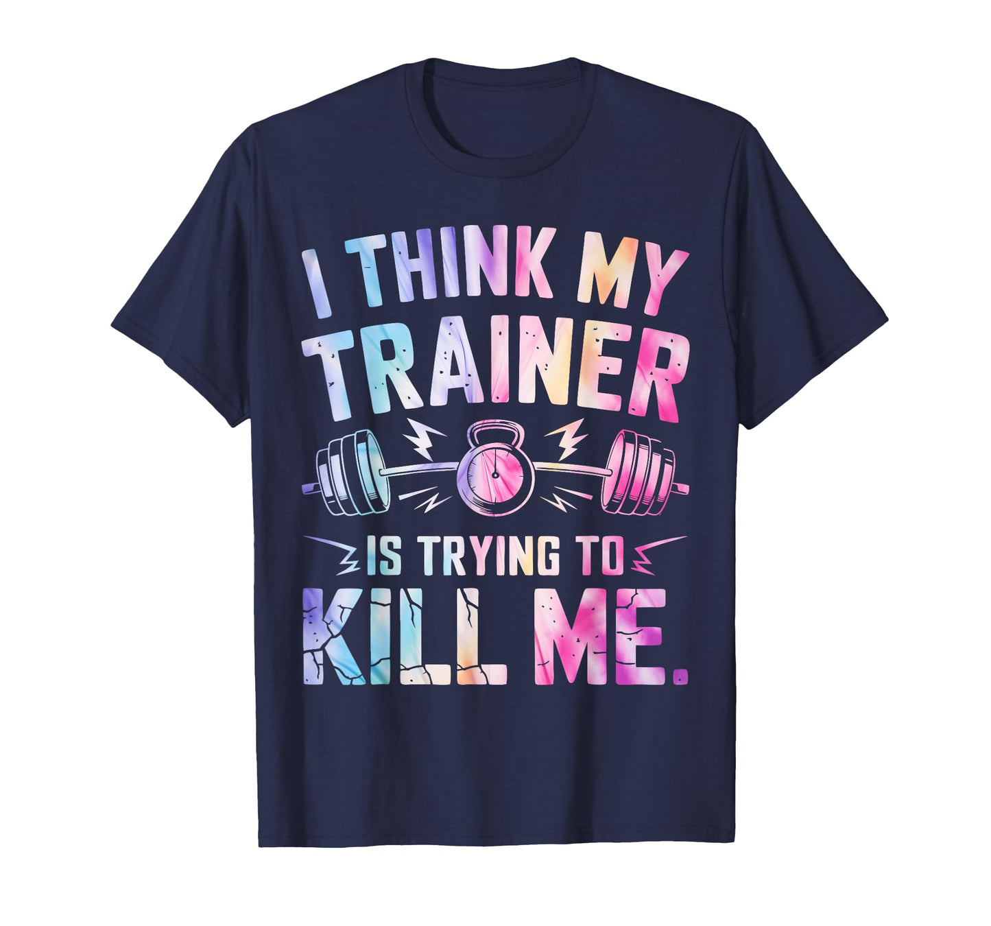 I Think My Trainer Is Trying To Kill Me T-Shirt