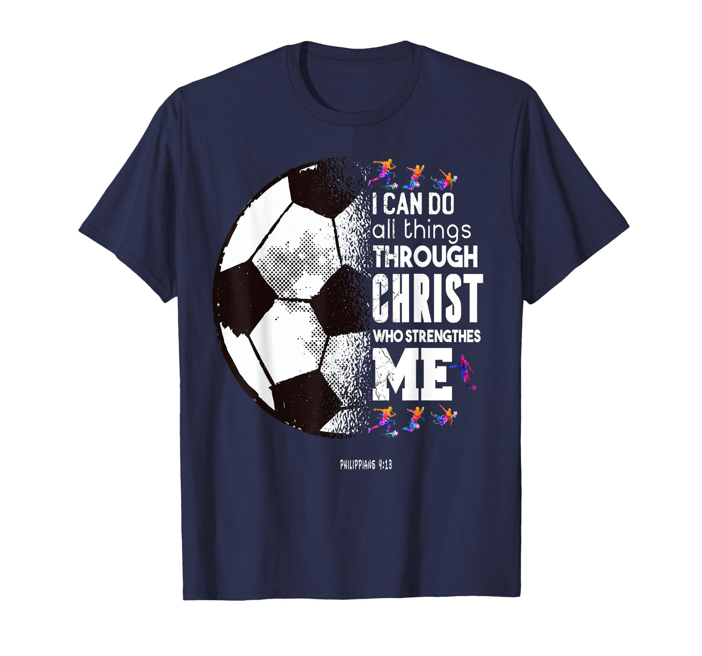 Christian Soccer I Can Do All Things Through Christ T-Shirt