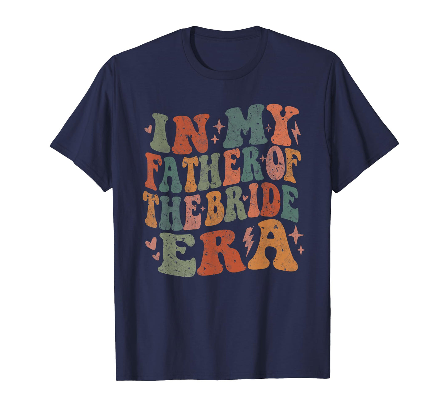 In My Father Of The Bride Era Wedding Marriage Bride Dad T-Shirt