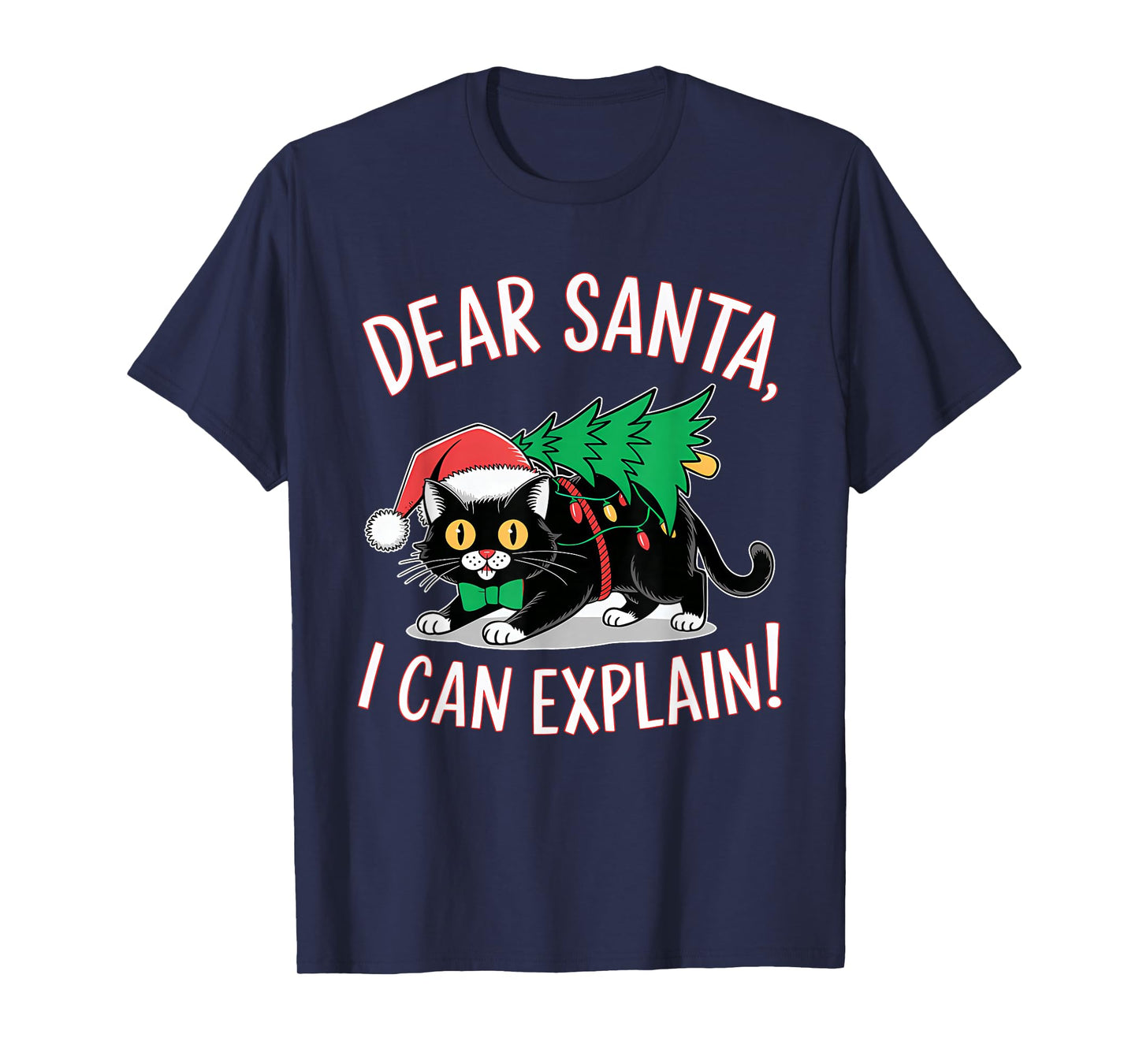 Funny Dear Santa I Can Explain Cat Christmas for Everyone T-Shirt