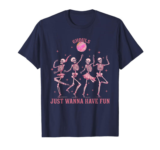 Girl Ghouls Just Wanna Have Fun Disco Party Dancing Skeleton T-Shirt