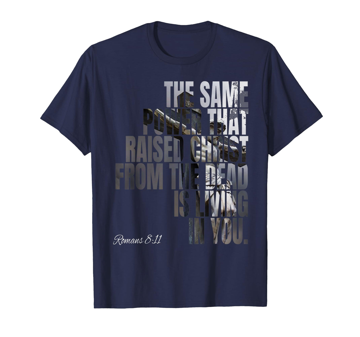 The Same Power That Raised Christ From Dead Is Living In You T-Shirt