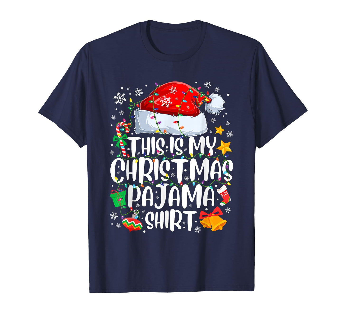 Snow Santa Hat Xmas Lights This is My Christmas Pajama T-Shirt