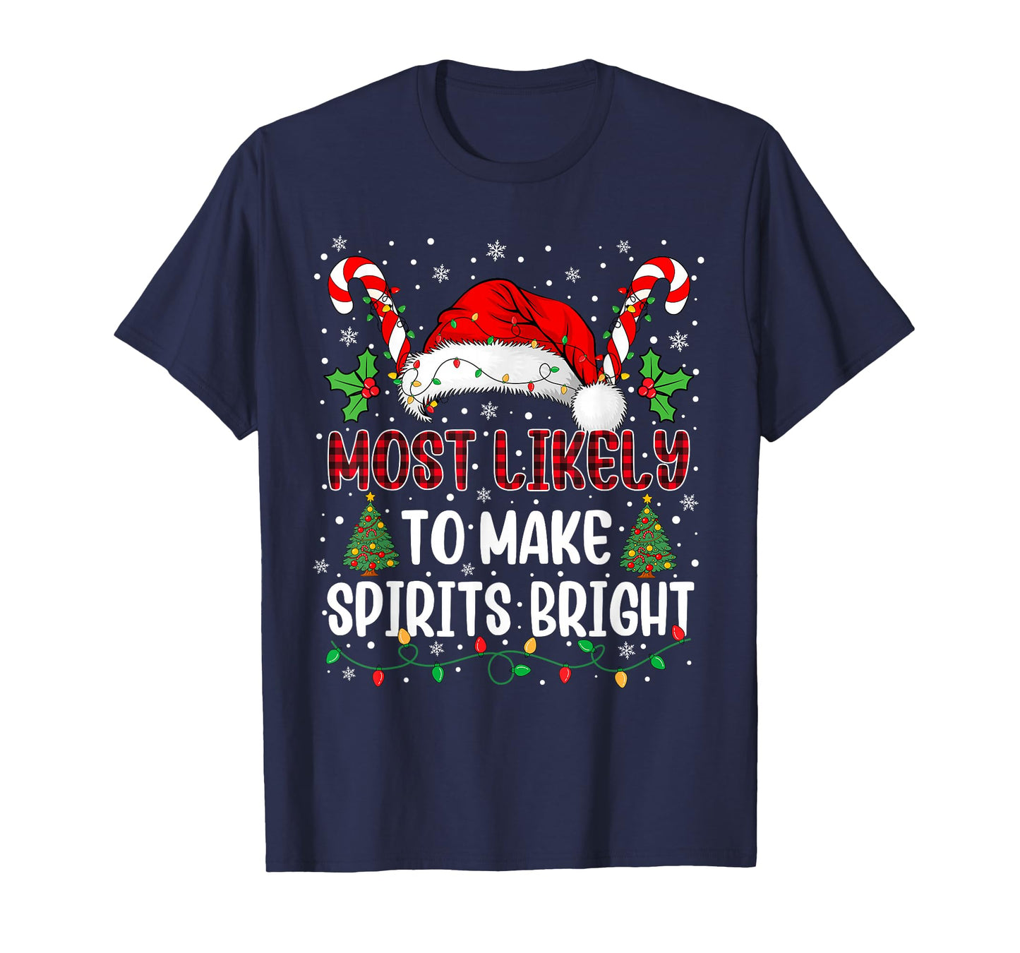 Most Likely to Make Spirits Bright Family Christmas Matching T-Shirt