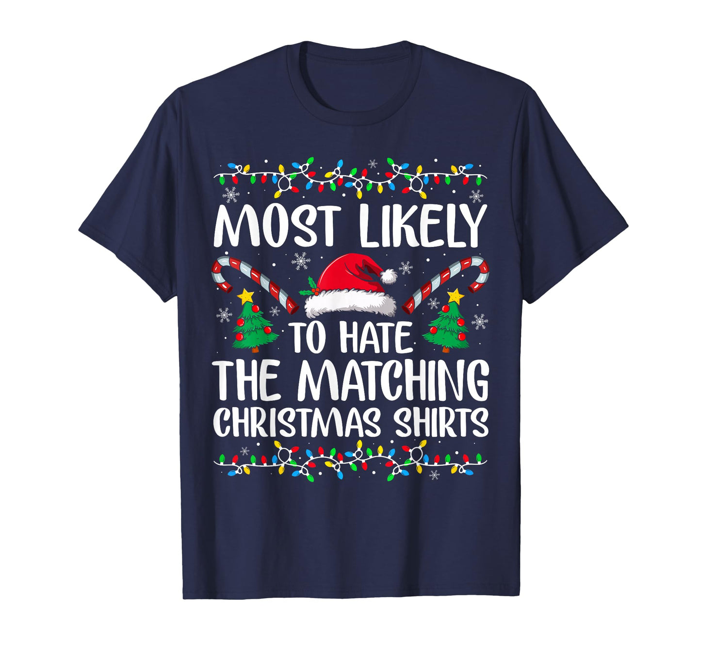 Most Likely to Hate Matching Christmas Funny Family Matching T-Shirt