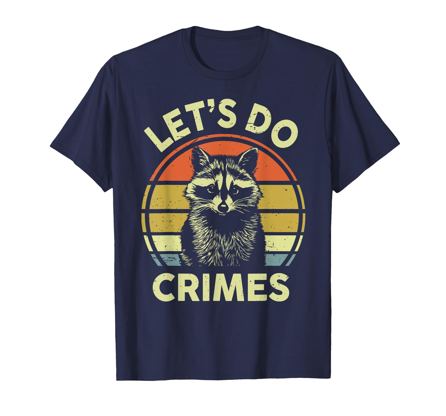 Raccoon Let's Do Crimes Men Women Funny Raccoon T-Shirt