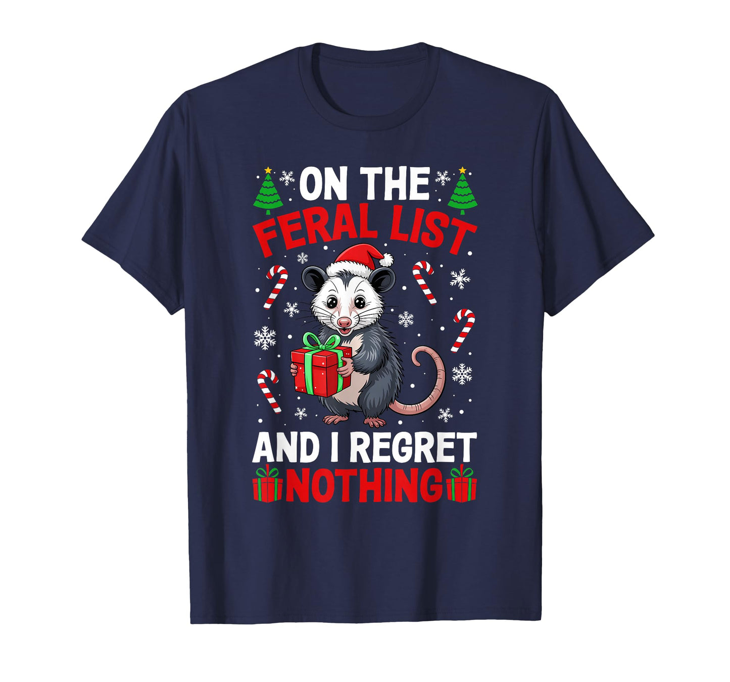On The Feral List Regret Nothing Funny Christmas Opossum T-Shirt