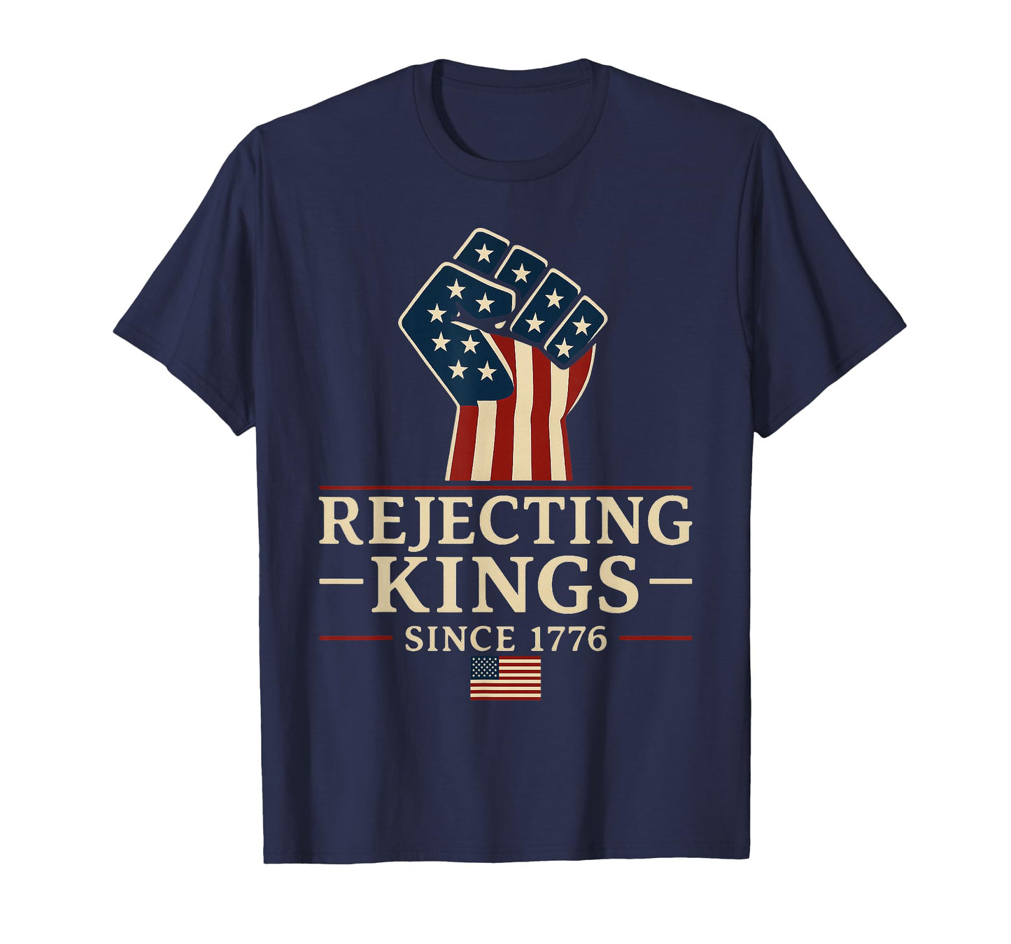 Rejecting Kings Since 1776 Patriotic American Design 4 july T-Shirt