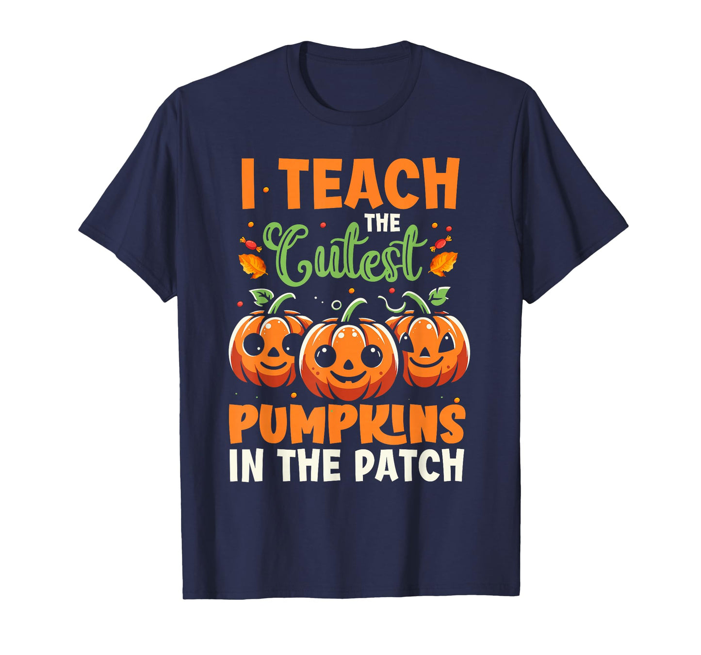 Teach Cutest Pumpkins in The Patch Halloween School Teacher T-Shirt