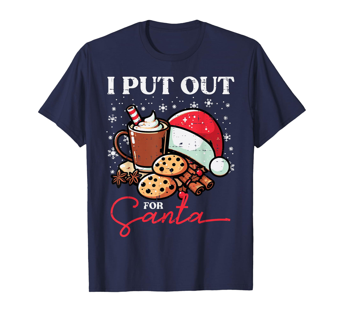 Christmas I Put Out For Santa Funny Xmas Kids Women Men T-Shirt