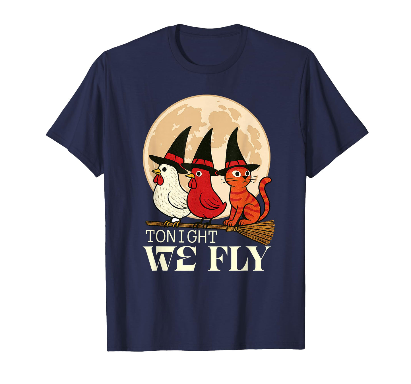 Tonight We Fly Witchy Chicken Cat Halloween Funny T-Shirt