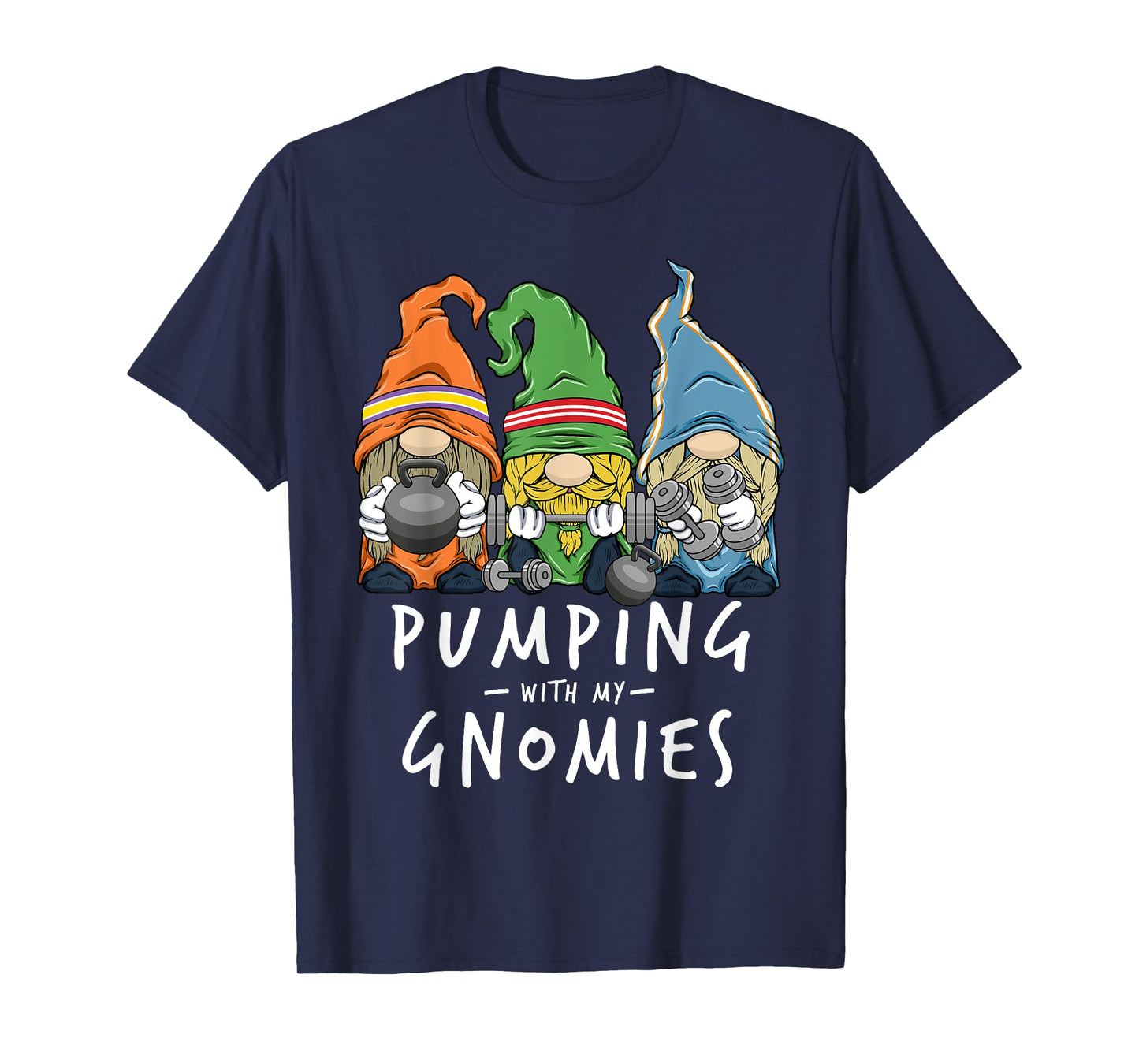 Gym Gnomes Pumping with My Gnomies Workout Fitness Men Women T-Shirt