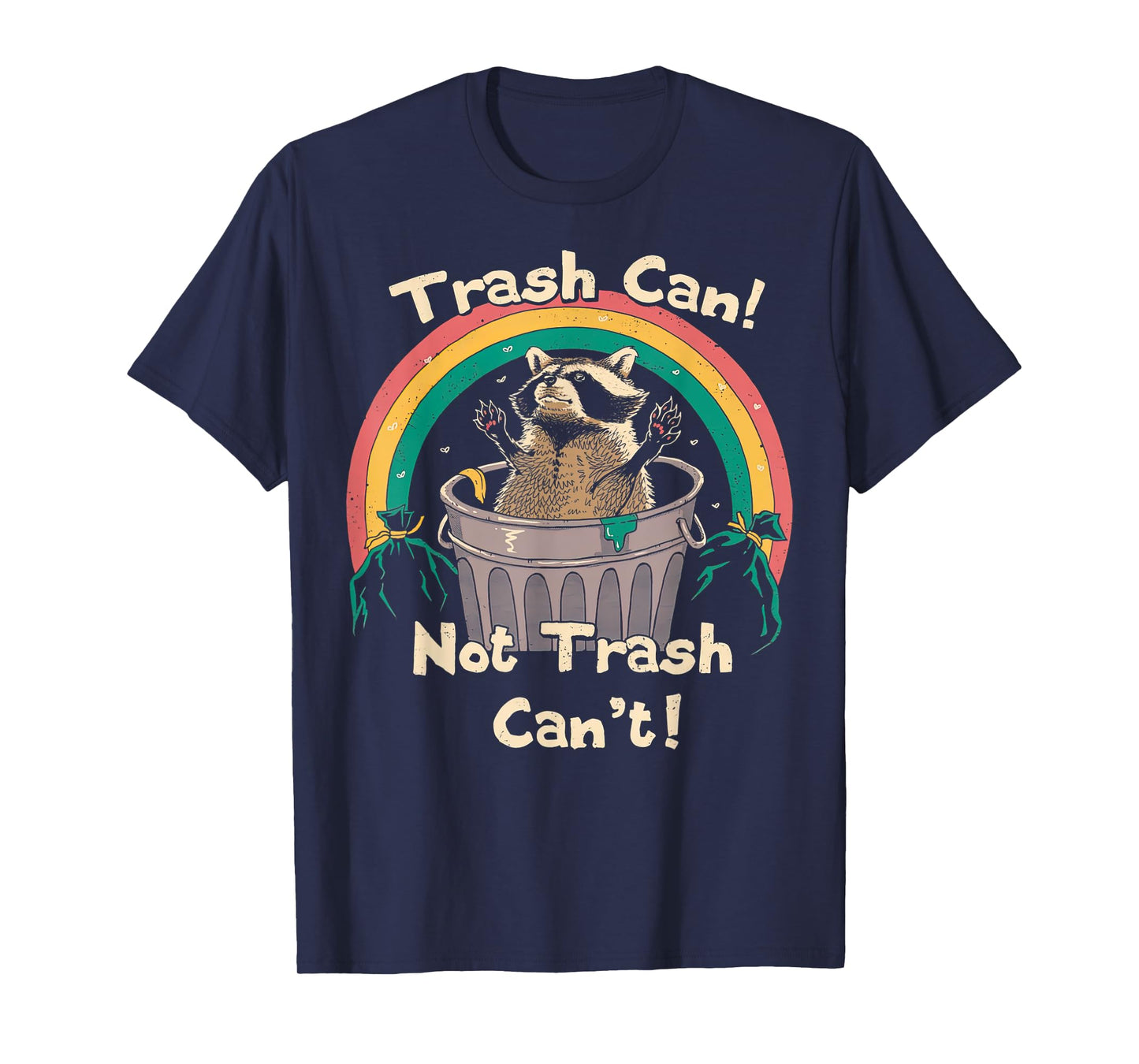 Trash Can Not Talker Can’t T-Shirt