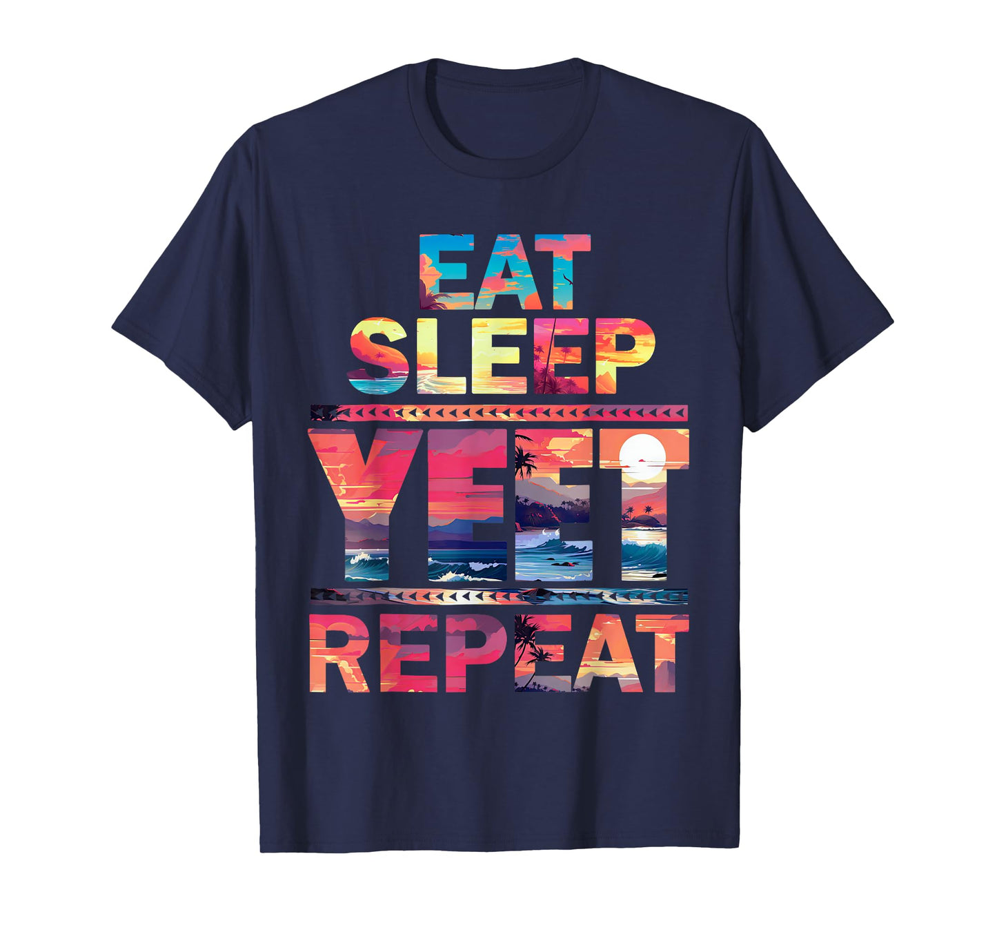 Funny Eat Sleep Yeet Repeat Vintage Yeet summer vibe Apparel T-Shirt