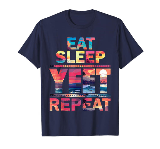 Funny Eat Sleep Yeet Repeat Vintage Yeet summer vibe Apparel T-Shirt