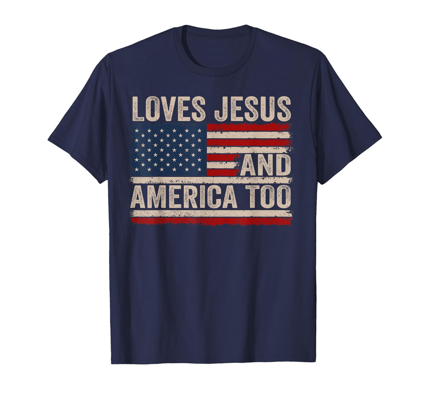Loves Jesus and America Too US Flag God Christian T-Shirt