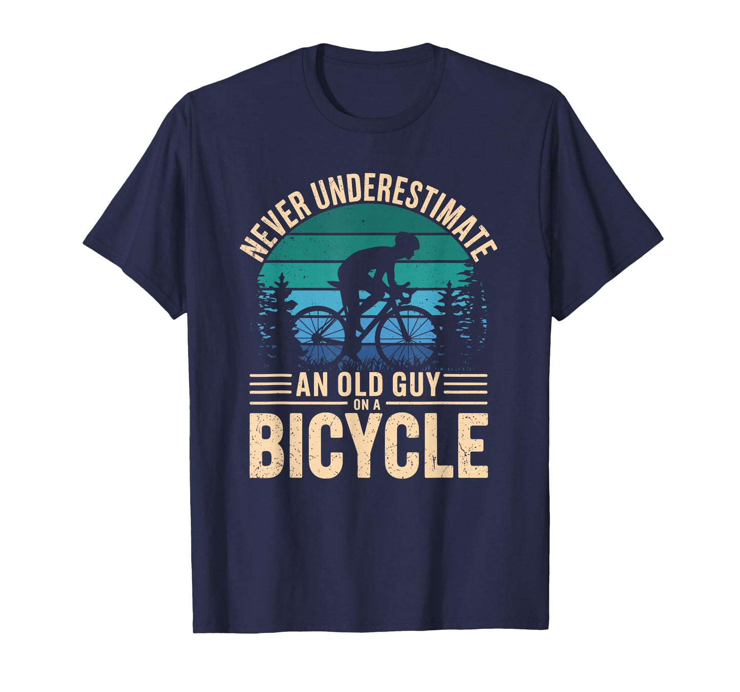 Never Underestimate An Old Guy On A Bicycle Funny Cycling T-Shirt