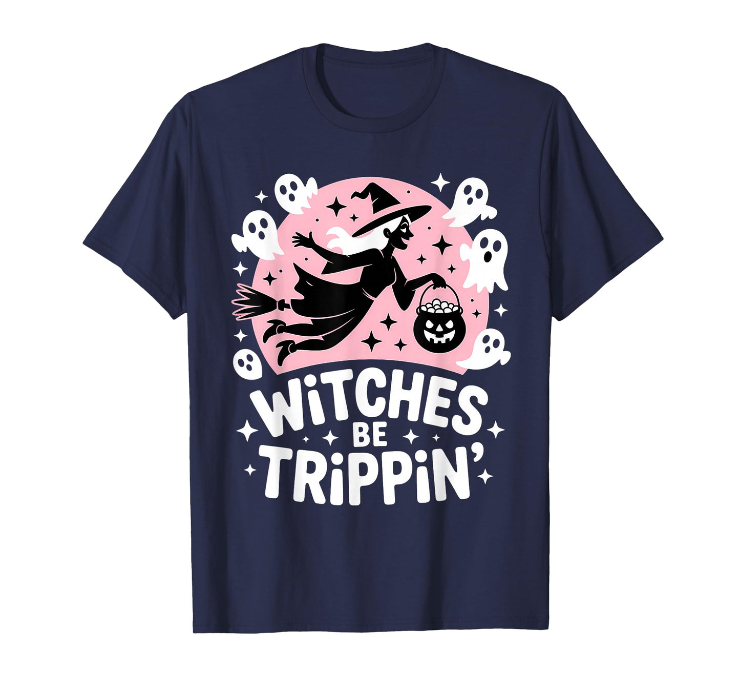 Witches Be Trippin' Funny Halloween T-Shirt