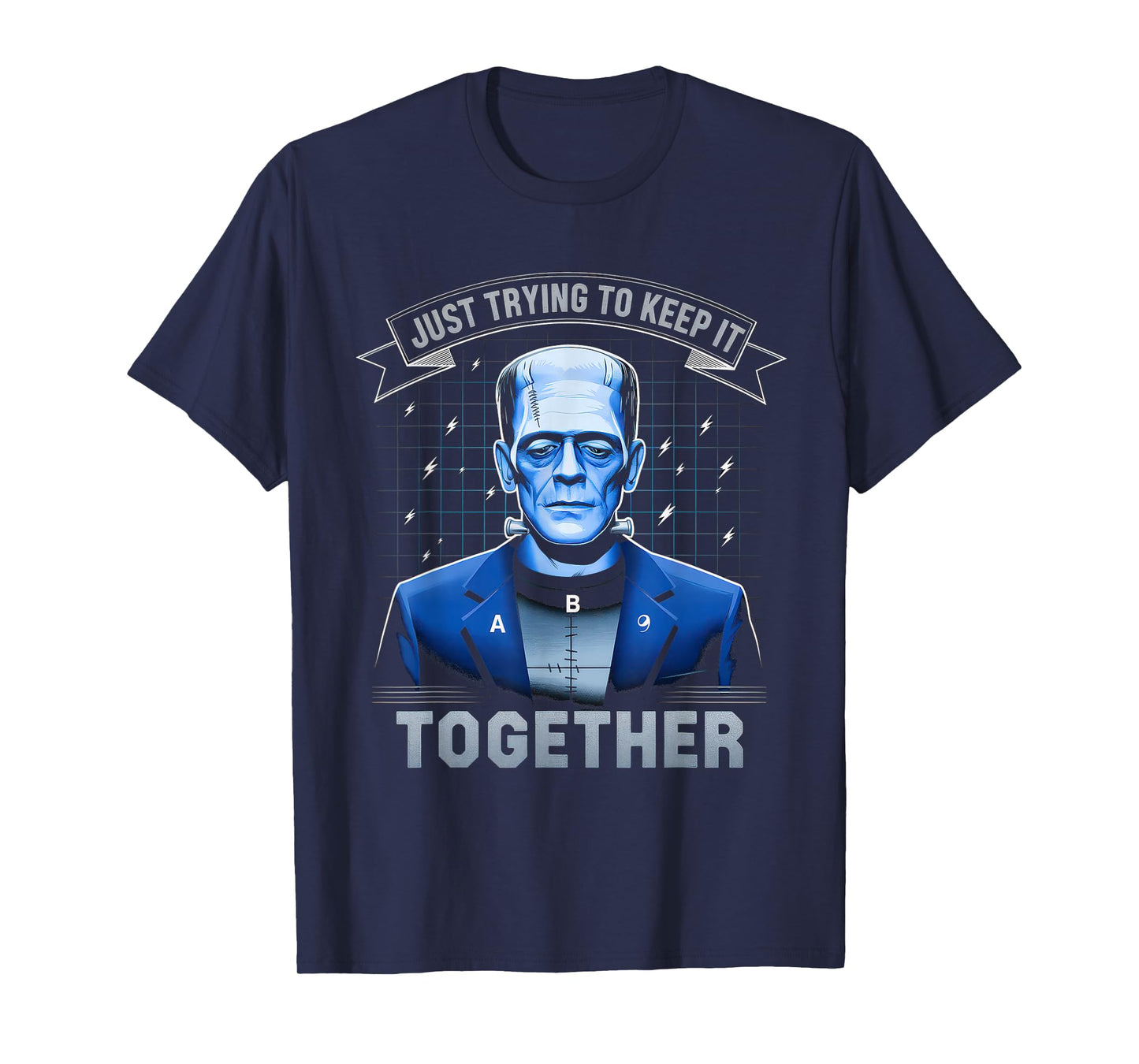 Just Trying to Keep It Together Shirt Halloween Frankenstein T-Shirt
