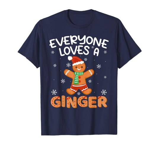 Everyone Loves A Ginger Funny Gingerbread Christmas T-Shirt