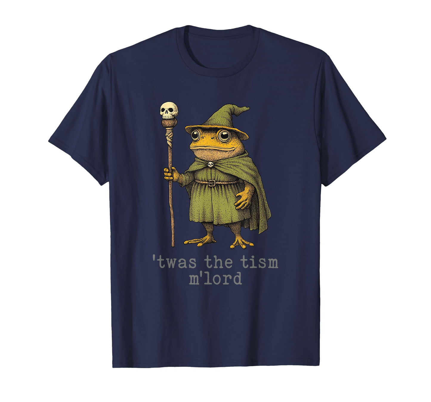 'Twas the 'Tism M'Lord Funny Wizard Frog Witch T-Shirt