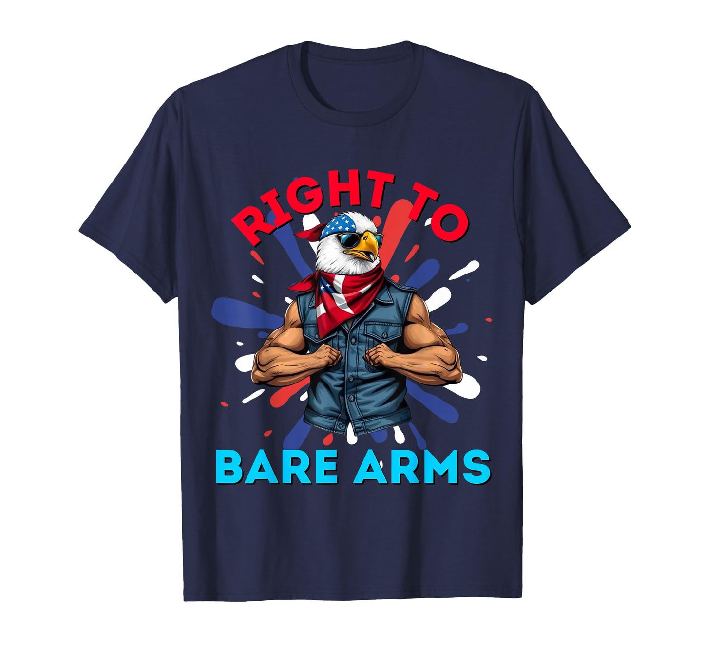 Right To Bare Arms US USA Flag Funny 4th of July Gym Workout T-Shirt