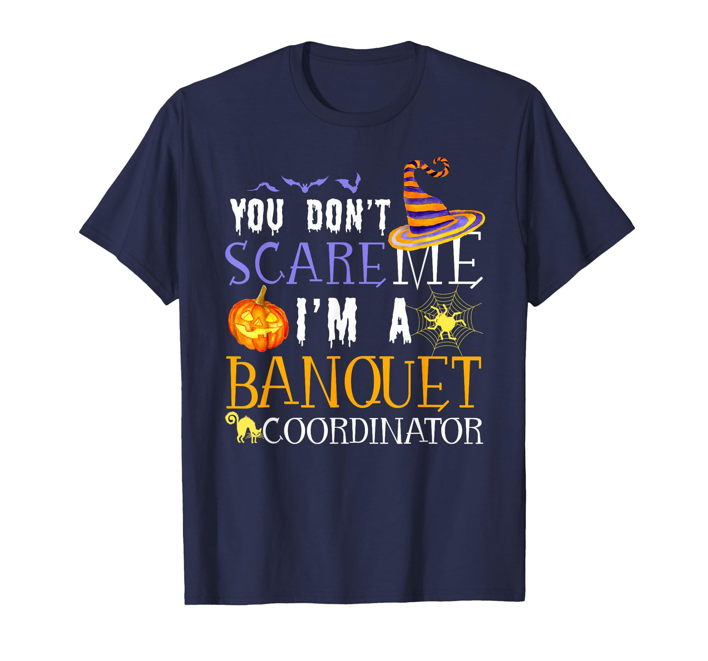 You Don't Scare Banquet Coordinator Halloween Saying Fun T-Shirt