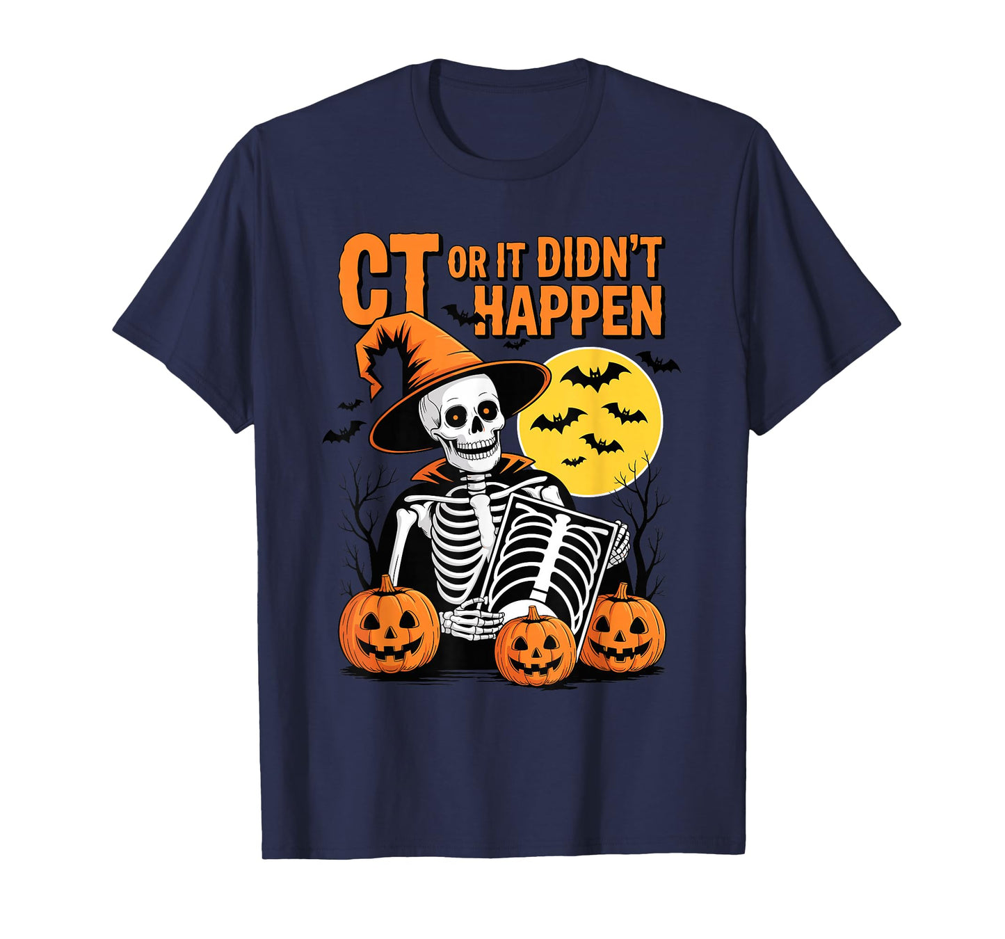 Ct or it didn’t Happen Skeleton Pumpkin xray Moon Bats T-Shirt