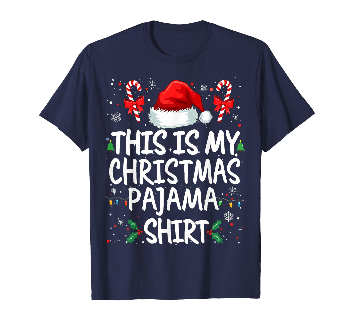 Christmas Pajamas Men Women Kids This is My Christmas Pajama T-Shirt