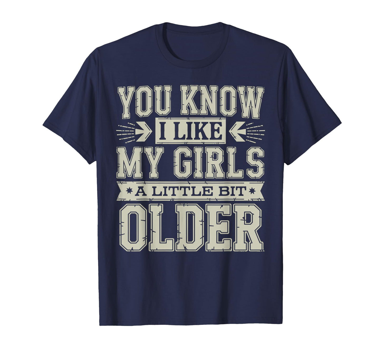 You Know I Like My Girls A Little Bit Older Funny Vintage T-Shirt
