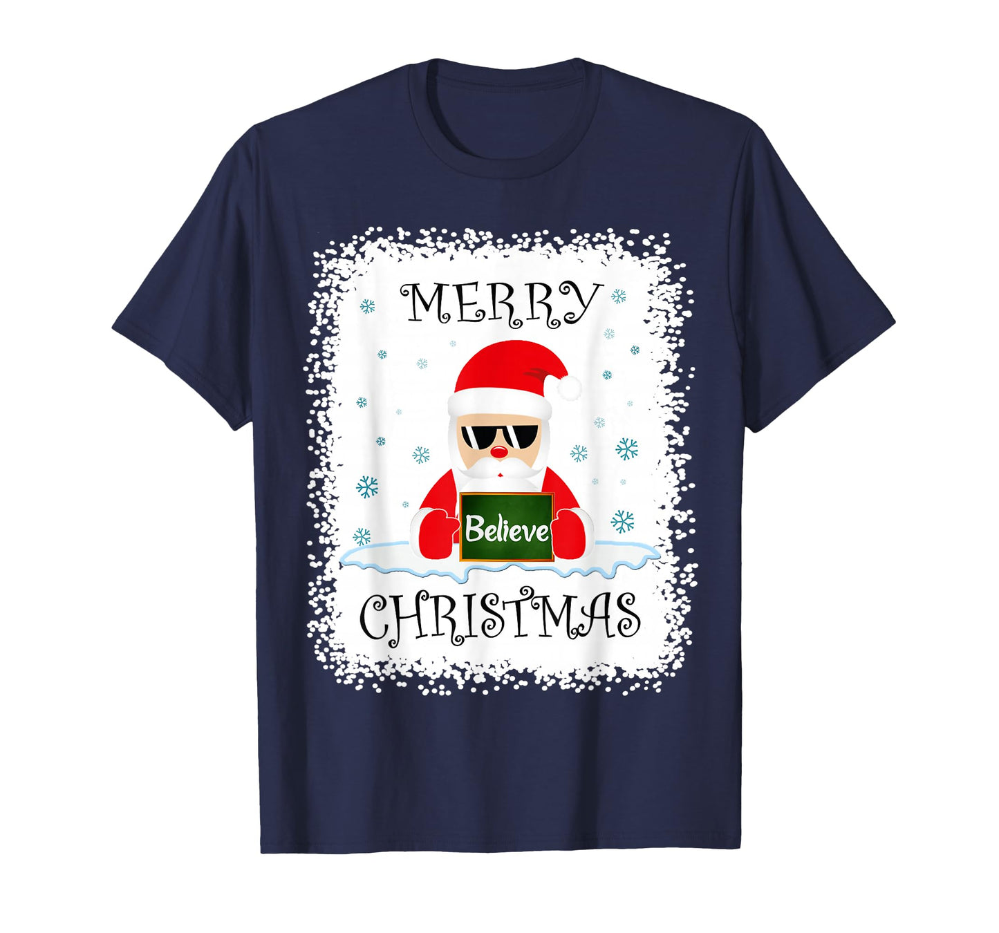 Funny Santa Claus Merry Christmas Bleached Santa Believe T-Shirt