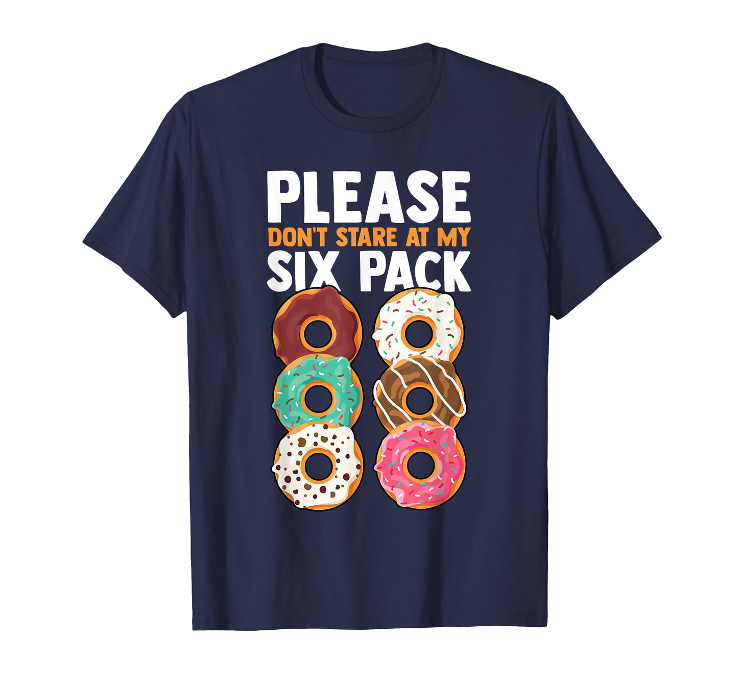 Please Don't Stare At My Six Pack Fake Muscle Donuts Abs Gym T-Shirt