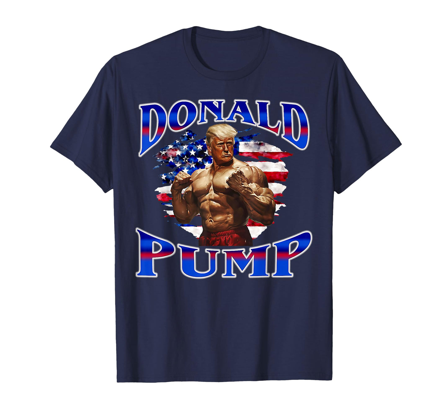 Donald Pump Gym Graphic Funny Workout Fitness Weightlifting T-Shirt
