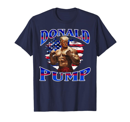 Donald Pump Gym Graphic Funny Workout Fitness Weightlifting T-Shirt