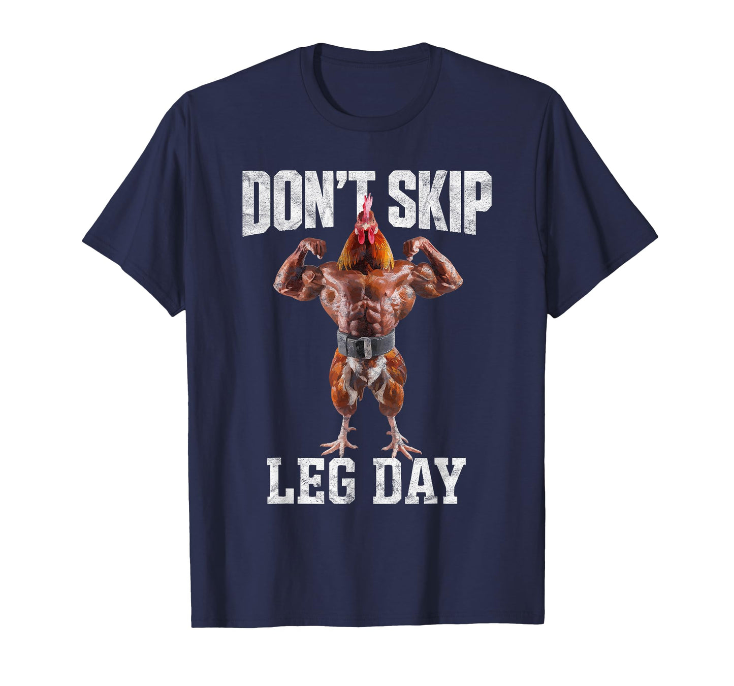Don't Skip Leg Day Embrace Your Muscles Gym Workout T-Shirt