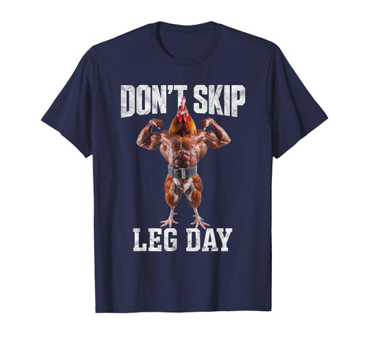 Don't Skip Leg Day Embrace Your Muscles Gym Workout T-Shirt