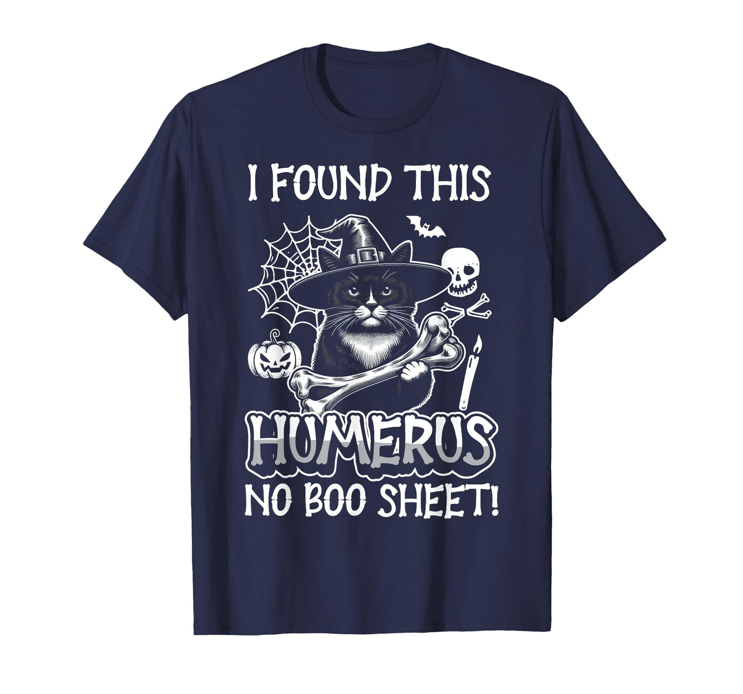 I Found This Humerus No Boo Sheet - Funny Cat Halloween T-Shirt