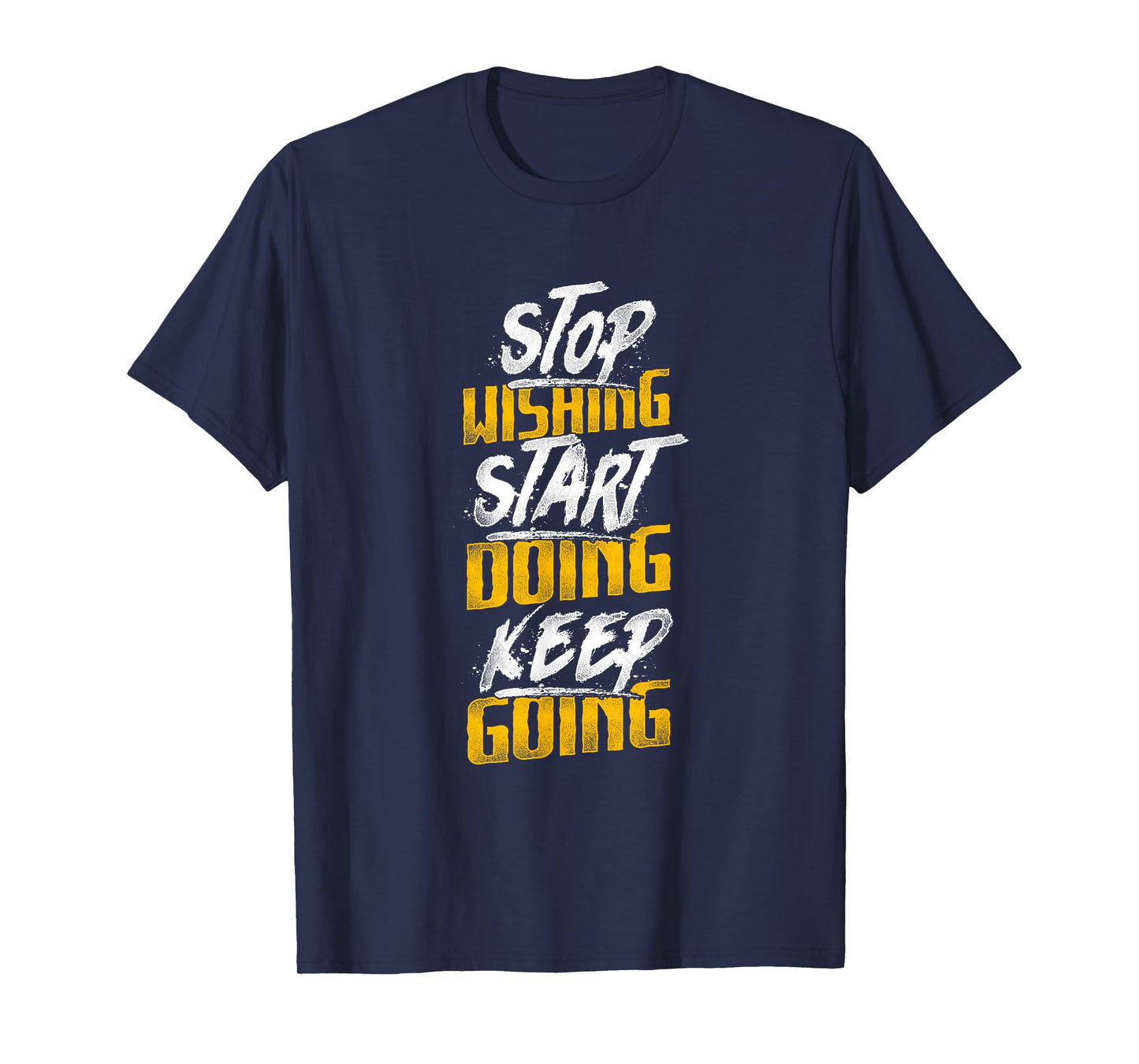 Fitness Motivation Inspirational Quote Fitness T-Shirt