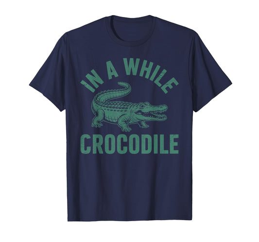 In A While Crocodile Funny Crocodile Lovers Vintage Gator T-Shirt
