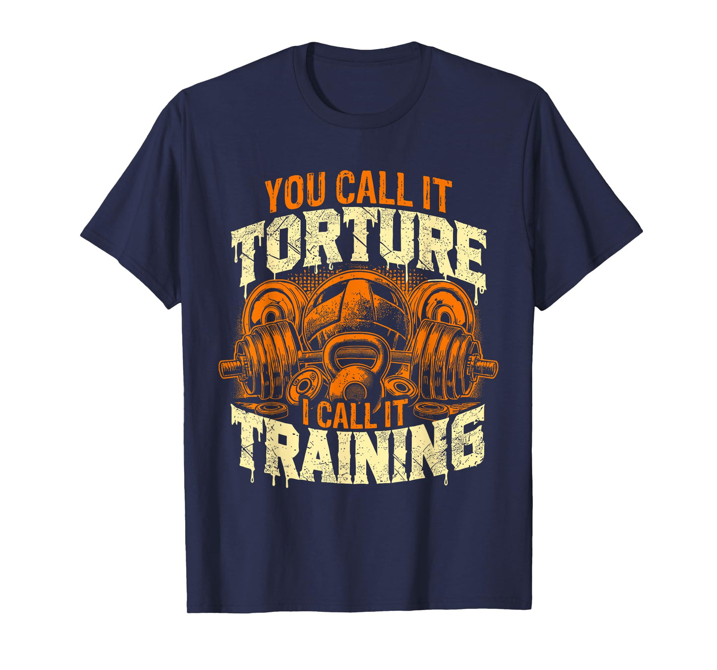 You Call It Torture I Call It Training Personal Gym Trainer T-Shirt