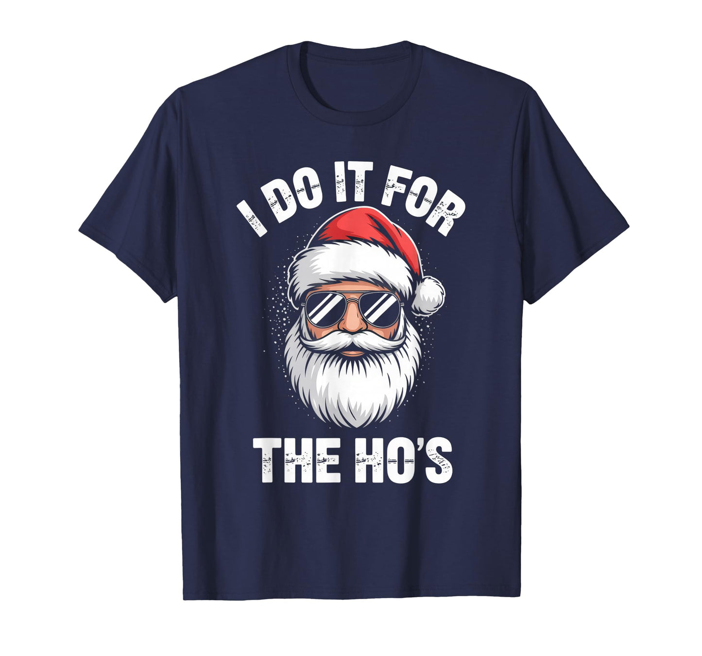 I Do It for The Ho's Funny Santa Humor Christmas Party T-Shirt