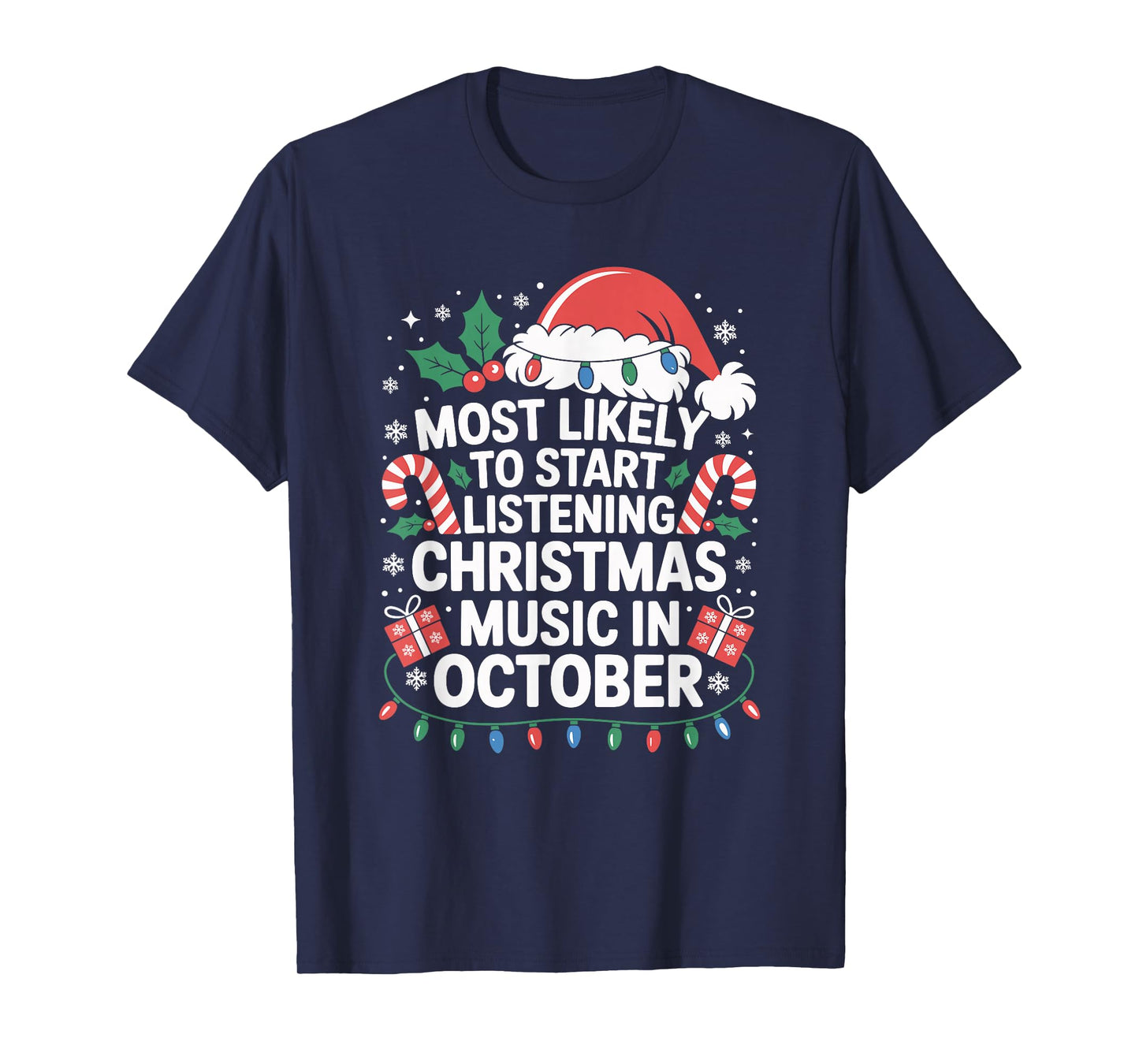 Most Likely to Start Listening Christmas Music in October T-Shirt